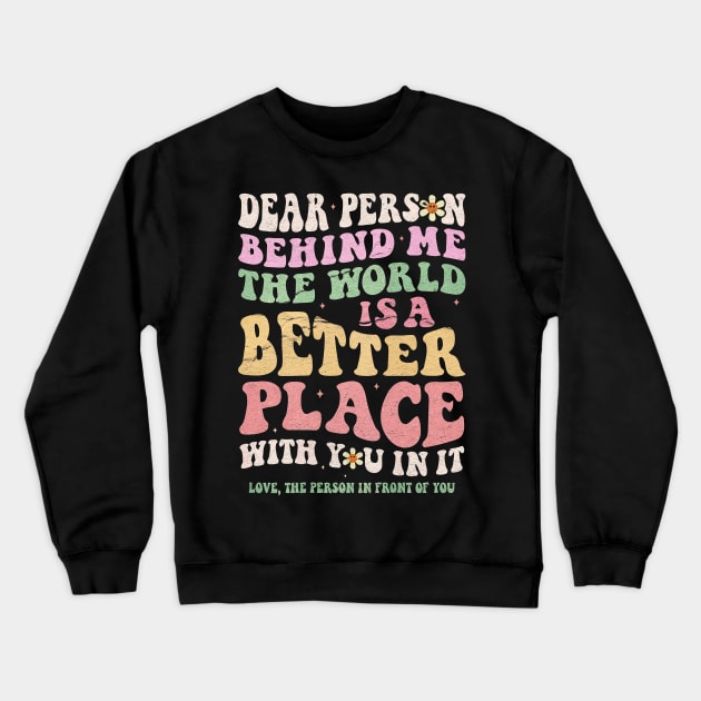 Dear Person Behind Me Crewneck Sweatshirt by GW ART Ilustration